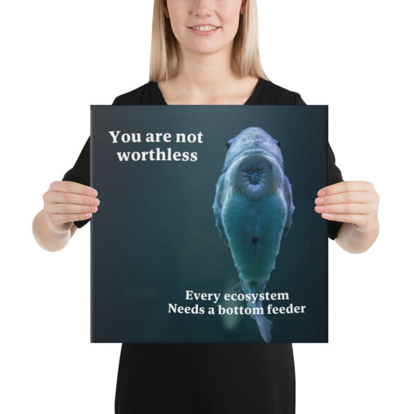 You are not worthless – Canvas Print!