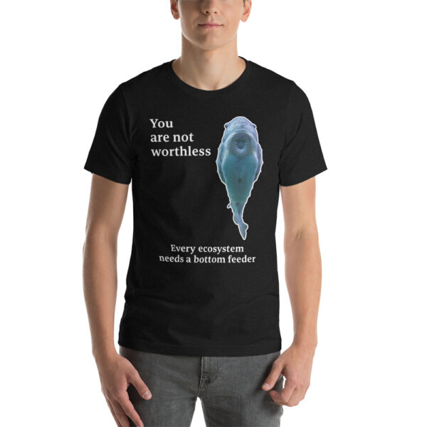 You are not worthless  - Short-sleeve unisex t-shirt